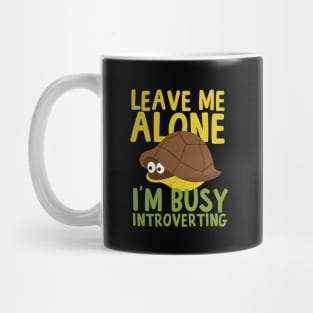 Leave Me Alone I'm Busy Introverting Mug